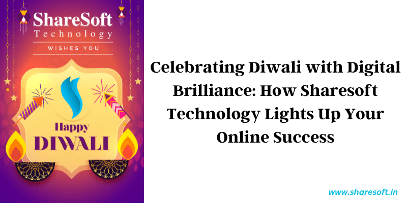 Celebrating-Diwali-with-Digital-Brilliance-How-Sharesoft-Technology-Lights-Up-Your-Online-Success